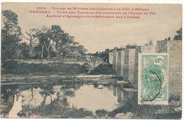 DAHOMEY - Travaux D'Avancement Du Chemin De Fer Au Pont D'Agouagou, Voyage Du Ministre - Dahomey