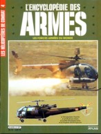 ENCYCLOPEDIE DES ARMES N° 4 Hélicoptères De Combat , Gazelle , MI 24 , Bell 209 , Hughes , Militaria Forces Armées - Francese