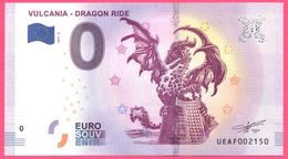 Billet Touristique - Souvenir 0 €uro - VULCANIA - DRAGON RIDE - Imprimé Par OBERTHUR FIDUCIAIRE - Privatentwürfe