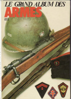 Le Grand Album Des Armes - Gazette Des Armes N° 131 à 136- Juillet à Décembre 1984- Relié Cartonné - Waffen