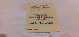 ADRIATICA  CAR FERRY - BRINDISI - DIRITTI  D'IMBARCO PASSEGGERI A/R LIRE 12.000 MILALIRE - Europe