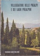 E+VILLEGGIATURE DELLE PREALPI E DEI LAGHI PREALPINI Touring Club Italiano TCI 1954. - Historia, Filosofía Y Geografía