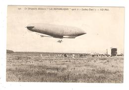 CPA LE DIRIGEABLE MILITAIRE LA REPUBLIQUE APRES LE LACHEZ TOUT - Zeppeline