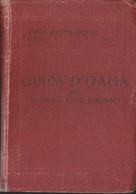 E+LIGURIA, TOSCANA SETTENTRIONALE EMILIA. VOL I BERTARELLI L. V. TOURING 1916. - Historia, Filosofía Y Geografía