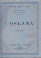 E+touring Club Italiano - CTI - Attraverso L'italia - Toscana - 2 Volumi. - Historia, Filosofía Y Geografía