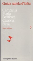 GUIDA RAPIDA D'ITALIA 5, CAMPANIA PUGLIA BASILICATA CALABRIA SICILIA / TCI 1997. - Historia, Filosofía Y Geografía