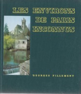 Les Environs De Paris Inconnus - Georges Pillement - Club Des Amis Du Livre 1962 - Paris