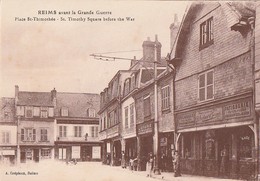 REIMS  -   Avant La Grande Guerre . Place St Thimothée - Reims