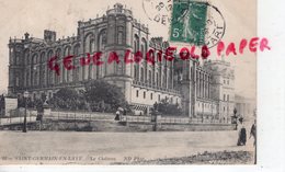78 - ST SAINT GERMAIN EN LAYE- LE CHATEAU   1912 - YVELINES - St. Germain En Laye (Kasteel)