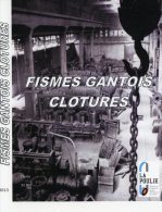 DVD HISTOIRE INDUSTRIEL GANTOIS FISMES CLOTURES 1900/1950 - Documentari