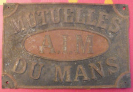 Plaque En Tôle Publicitaire Mutuelles Du Mans A.I.M. état D'usage - Verzekeringen