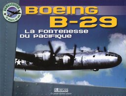 BOEING B-29 La Forteresse Du Pacifique - Vliegtuigen