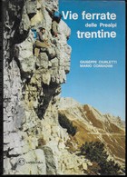 ALPINISMO - VIA FERRATE DELLE PREALPI TRENTINE -  EDIZ. EDITORIA 1983 - PAG 124 - COPERTINA RIGIDA - USATO COME NUOVO - Toerisme, Reizen