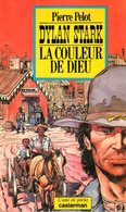 Western : Dylan Stark La Couleur De Dieu Par Pierre Pelot (ISBN 2203136103) - Casterman