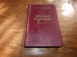 Le Bridge Contrat Pour Tous Ely Culbertson 1948 220p - Jeux De Société