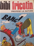 Bibi Fricotin Protége La Nature PIERRE LACROIX Société Parisienne D'édition 1975 - Bibi Fricotin