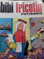 Bibi Fricotin Patissier PIERRE LACROIX Société Parisienne D'édition 1974 - Bibi Fricotin