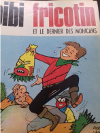 Bibi Fricotin Et Le Dernier Des Mohicans PIERRE LACROIX Société Parisienne D'édition 1969 - Bibi Fricotin