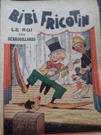 Bibi Fricotin Le Roi Des Débrouillards LOUIS FORTON Société Parisienne D'édition 1949 - Bibi Fricotin