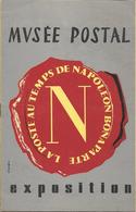 LA POSTE AU TEMPS DE NAPOLEON BONAPARTE + Exposition Au Musée Postal De Paris - Nov 1956 - Filatelistische Tentoonstellingen