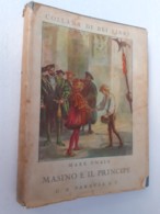 M#0W8 Collana"I Bei Libri": Mark Twain MASINO E IL PRINCIPE Ed.G.B.Paravia 1939/Illustrazioni Gustavino - Anciens