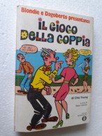 M#0W48 Chic Young BLONDIE E DAGOBERTO PRESENTANO : IL GIOCO DELLA COPPIA Oscar Mondadori I^Ed.1975 - Umoristici