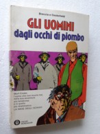 M#0W51 Breccia E Oesterheld GLI UOMINI DAGLI OCCHI DI PIOMBO Oscar Mondadori  I^ Ed. 1974 - Umoristici