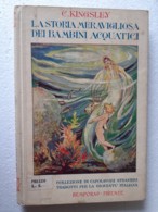 M#0W71 "Cap. Stranieri X La Gioventù": Kingsley LA STORIA MERAVIGLIOSA DEI BAMBINI ACQUATICI Ed. Bemporad 1930/Ill.Ciani - Oud