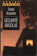 Sécurité Absolue Par Serge Brussolo - Serial Thriller N°2 - Gerard De Villiers
