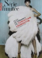 Série Limitée, Supplément Aux Échos N° 20760 : Le Cabaret De Christian Louboutin Par Youssef Nabil. Septembre 2010 (84 P - Fashion