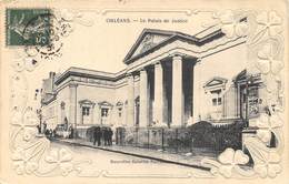 CPA 45 ORLEANS LE PALAIS DE JUSTICE 1907 - Orleans