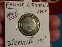RARE ***  FAUSSE  1 EURO  ITALIE  2009  ( 3 Photos ) - Varietà E Curiosità