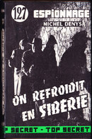 Michel Denys - On Refroidit En Sibérie - Éditions Atlantic  " Top Secret " N° 127 - ( 1960 ) . - Other & Unclassified