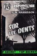 Slim Harrisson - Sur Les Dents - Éditions Atlantic " Top Secret " N° 149 - ( 1964 ) . - Altri & Non Classificati