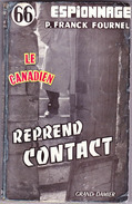 P. Franck Fournel  -  Le Canadien Reprend Contact - Éditions Grand Damier  "  Espionnage "  N° 66 - ( 1958 ) . - Altri & Non Classificati