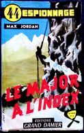 Max Jordan - Le Major à L'index - Le Fakir N° 8 - Éditions Grand Damier " Espionnage " N° 44 - ( 1957 ) . - Altri & Non Classificati