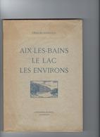 Livre   73  Aix Les Bains Le Lac Les Environs Par Charles Dufayard Photographies Par  Martial Girard 90 Pages - Alpes - Pays-de-Savoie