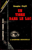 Collection Pierre Nord / L'aventure Criminelle  N° 144 - Un Tigre Dans Le Lac - Douglas Orgill - ( 1963 ) . - Arthème Fayard - Autres