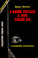 Collection Pierre Nord 154 - L'arme Totale A été Volée Ici - Henry Brinton - ( 1963 ) . - Pierre Nord