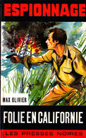 Les Presses Noires Espionnage N° 175 - Folie En Californie - Max Olivier - ( 1969 ) . - Les Presses Noires