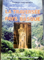 PELERINS De SAINT-JACQUES " LA TRAVERSEE DU PAYS BASQUE " Par CLEMENT URRUTIBEHETY - Baskenland