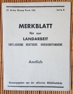 Merkblatt Für Zur Landarbeit Entlassene Deutsche Kriegsgefangene, Januar 1945 - Documentos
