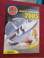 CAGI3  CATALOGUE MAQUETTES PLASTIQUE AIRFIX DE 2005 EN ANGLAIS , 64 Pages En Couleurs - Grossbritannien