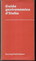 GUIDA GASTRONOMICA D'ITALIA - EDIZ. T.C.I. 1969 - PAG 514 - FORMATO 12,50X 23 - USATO - Tourismus, Reisen