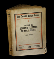 DAUDET (Lucien) - Autour De Soixante Lettres De Marcel Proust. - 1901-1940
