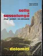 SELLA E SASSOLUNGO -RIFUGI, SENTIERI,VIE ATTREZZATE - PEDROTTI/VENTURELLI - EDIZ. ALPITRE 1985-PAG 96 - USATO COME NUOVO - Turismo, Viaggi