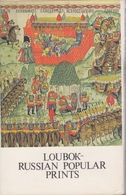 Loubok - Russian Popular Prints From The Late 18th Early 20th Centuries - Éditions Moscow Russkaya Kniga 1992 - Schone Kunsten