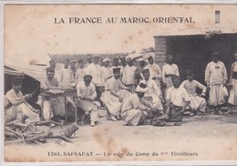 Militaria . LA FRANCE AU MAROC ORIENTAL . SAFSAFAT . Un Coin Du Camp Du 9 ème Tirailleurs - Otros & Sin Clasificación