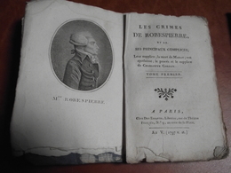 LES CRIMES DE ROBESPIERRE, 1797, EDITION ORIGINALE, 3 Volumes - 1701-1800