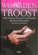 (237) Woorden Van Troost - Patrik Somers - 2002 - 191p. - Autres & Non Classés